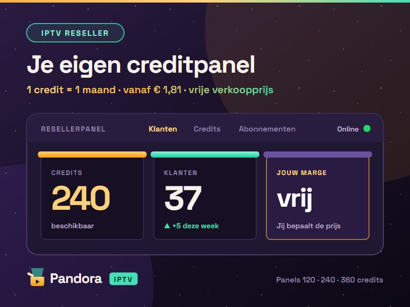 IPTV reseller panel – je eigen IPTV-business met credits bij Pandora IPTV