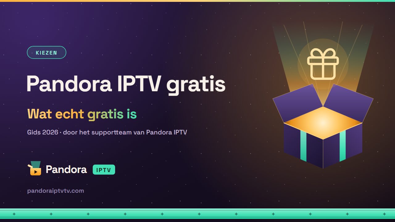 Pandora IPTV gratis testen zonder creditcard