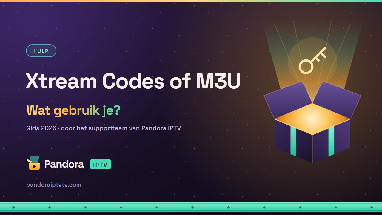 Pandora IPTV Xtream Codes en M3U-link uitgelegd